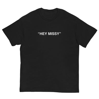 Hey Missy T-Shirt