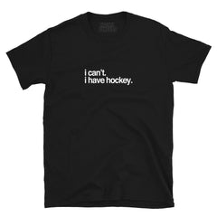 I Have Hockey T-Shirt