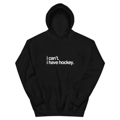 I Have Hockey Hoodie