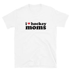 I Love Hockey Moms T-Shirt